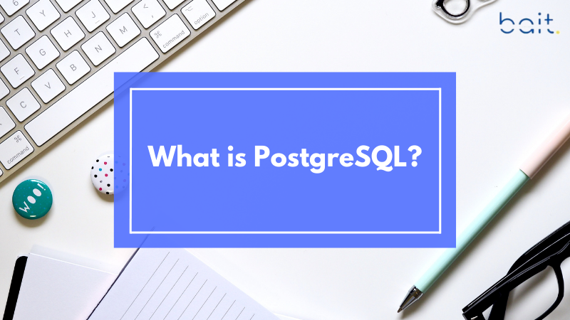 What is PostgreSQL?