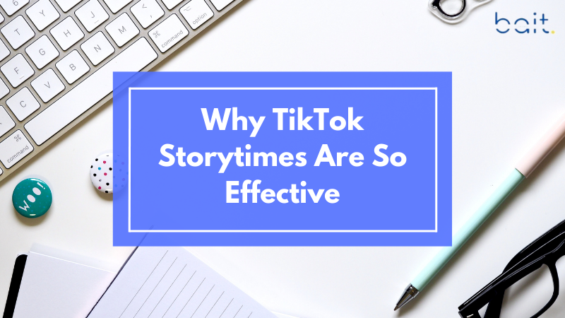 Why TikTok Storytimes Are So Effective