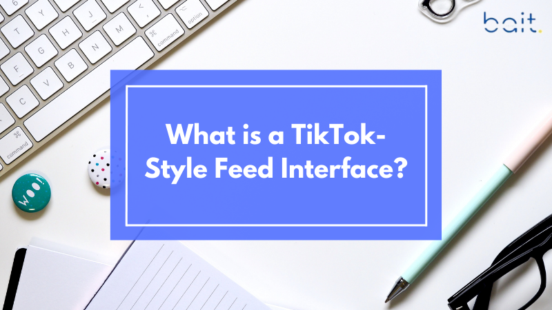 What is a TikTok-Style Feed Interface?