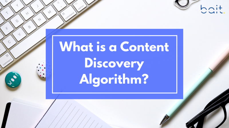 What is a Content Discovery Algorithm?