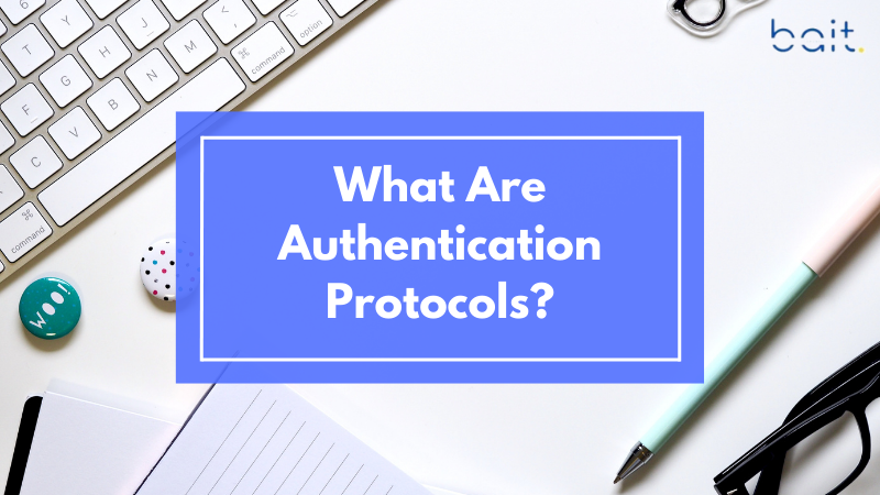 What Are Authentication Protocols?
