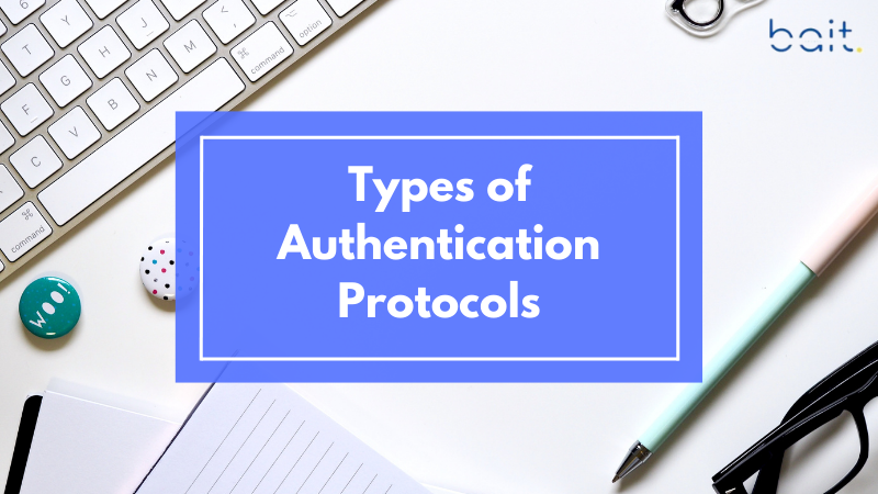 Types of Authentication Protocols
