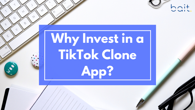 Why Invest in a TikTok Clone App?